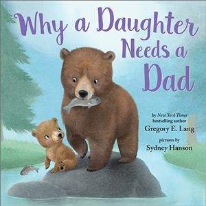 Book jacket for WHY A DAUGHTER NEEDS A DAD