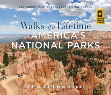 Book Jacket for Walks of a Lifetime in America's National Parks Extraordinary Hikes in Exceptional Places style=