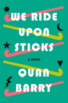 Book Jacket for We Ride Upon Sticks A Novel style=