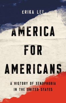 Book Jacket for America for Americans A History of Xenophobia in the United States style=