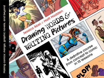 Bookjacket for  Drawing Words and Writing Pictures: Making Comics: Manga, Graphic Novels, and Beyond