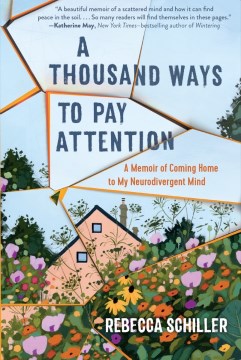 Book Jacket for A Thousand Ways to Pay Attention A Memoir of Coming Home to My Neurodivergent Mind style=