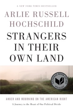 Book Jacket for Strangers in Their Own Land Anger and Mourning on the American Right style=