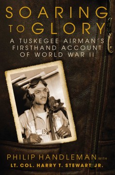 Book Jacket for Soaring to Glory A Tuskegee Airman's Firsthand Account of WWII style=