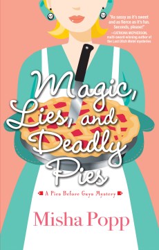 Bookjacket for  Magic, Lies, and Deadly Pies