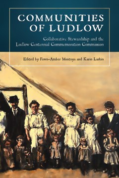 Book Jacket for Communities of Ludlow Collaborative Stewardship and the Ludlow Centennial Commemoration Commission style=