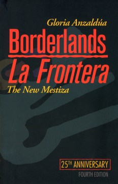Book Jacket for BorderlandsLa Frontera The New Mestiza, Fourth Edition style=
