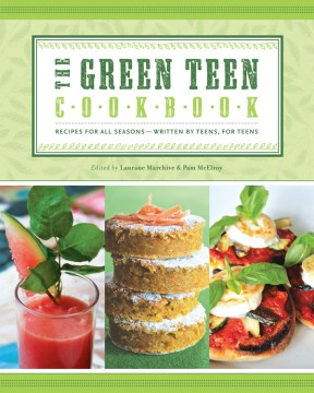 Bookjacket for The Green Teen Cookbook: Recipes for All Seasons, Written by Teens, for Teens