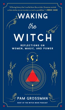 Book Jacket for Waking the Witch Reflections on Women, Magic, and Power style=