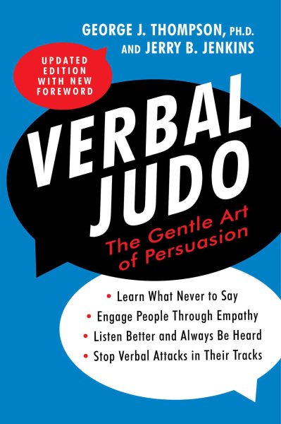 Verbal judo : the gentle art of persuasion