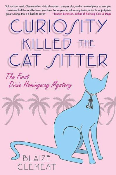 Book cover of 'Curiosity Killed the Cat Sitter' by Blaize Clement. A blue cat surrounded by palm trees on a pink background. 