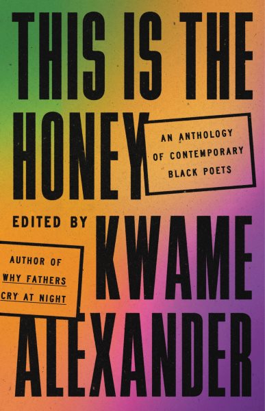 This is the Honey: An Anthology of Contemporary Black Poets by Kwame Alexander