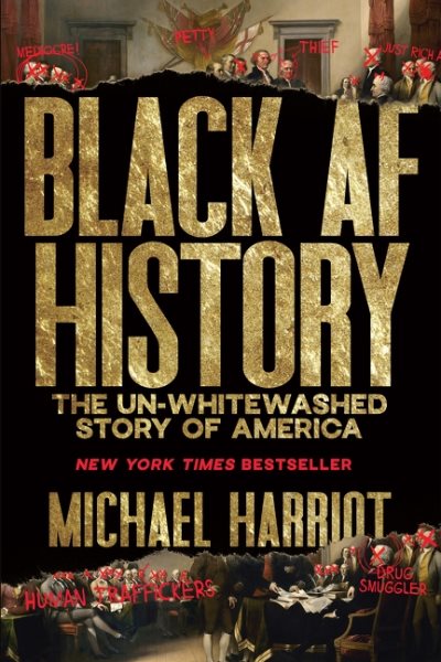 Black AF History: The Un-whitewashed Story of America by Michael Harriot