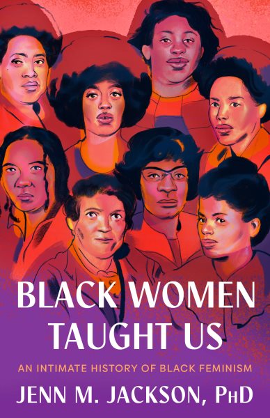 Black Women Taught Us by Jenn M. Jackson, PhD