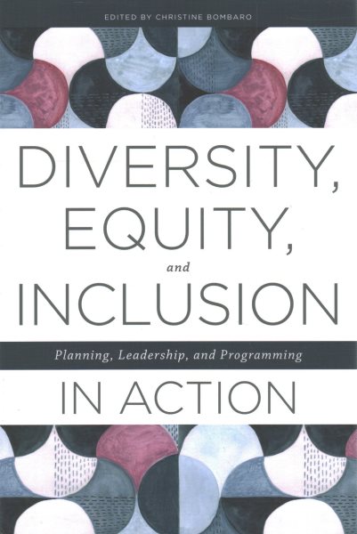 Diversity, equity, and inclusion in action : planning, leadership, and programming