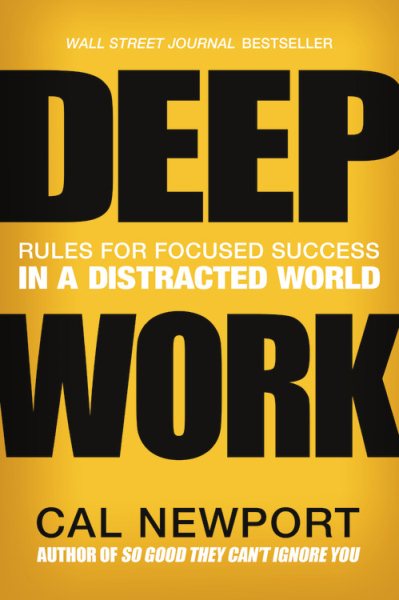 Cover art for "Deep Work: Rules for Focused Success in a Distracted World"