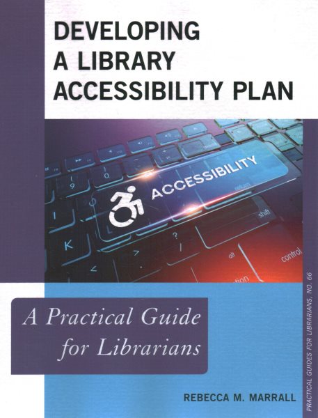 Developing a library accessibility plan : a practical guide for librarians