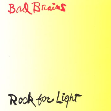 Rock For Light / Bad Brains