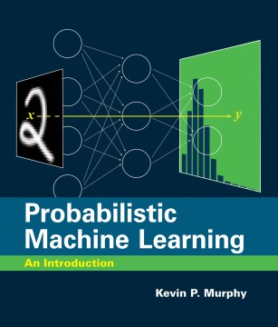 Probabilistic-machine-learning-:-an-introduction-/-Kevin-P.-Murphy.