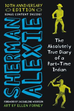 The-absolutely-true-diary-of-a-part-time-Indian-/-by-Sherman-Alexie-;-art-by-Ellen-Forney-;-foreword-by-Jacqueline-Woodson.-(6TH-MOST-CHALLENGED-BOOK-OF-2021)