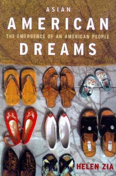 Asian-American-dreams-[ebook]-:-the-emergence-of-an-American-people-/-Helen-Zia.-(On-library-Kindle---See-Library-staff).