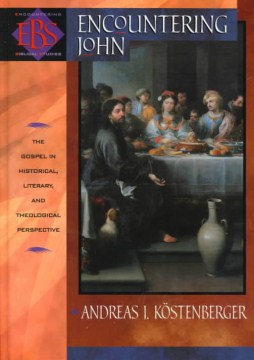 Encountering-John-:-the-Gospel-in-historical,-literary,-and-theological-perspective-/-Andreas-J.-Köstenberger.