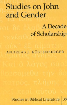 Studies-on-John-and-gender-:-a-decade-of-scholarship-/-Andreas-J.-Köstenberger.