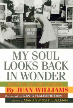 My-soul-looks-back-in-wonder-:-voices-of-the-civil-rights-experience-/-Juan-Williams-;-foreword-David-Halberstam-;-afterword-Ma