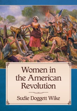 Women-in-the-American-Revolution-/-Sudie-Doggett-Wike.