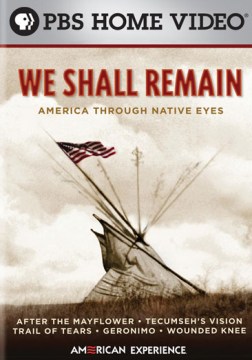 We-shall-remain-[videorecording]-:-America-through-native-eyes-/-executive-producer,-Sharon-Grimberg-;-WGBH-Educational-Foundat