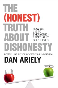The-(honest)-truth-about-dishonesty-:-How-we-lie-to-everyone---especially-ourselves-/-Dan-Ariely.-(On-Overdrive---See-download-