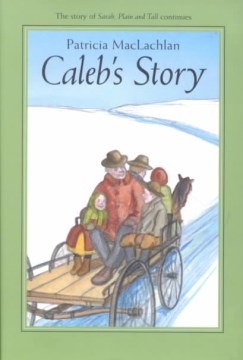 Caleb's Story
by Patricia MacLachlan