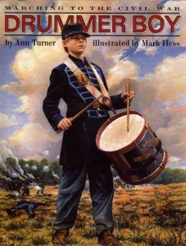 Drummer Boy : Marching to the Civil War
by Ann Warren Turner