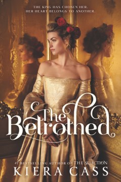 Book cover of The Betrothed by Kiera Cass. A woman has a golden ball gown.