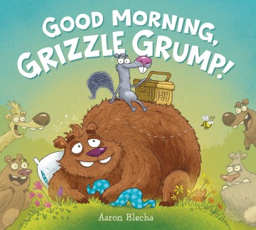 Good Morning Grizzle Grump by Aaron Blecha book cover