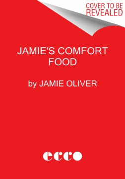 Jamie Oliver's comfort food : the ultimate weekend cookbook