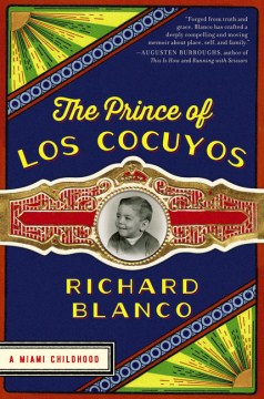 The prince of Los Cocuyos : a Miami childhood