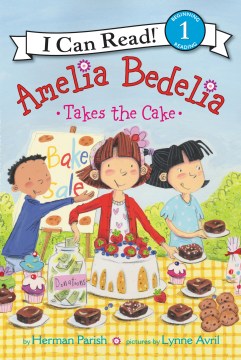 Amelia Bedelia takes the cake
by Herman Parish book cover