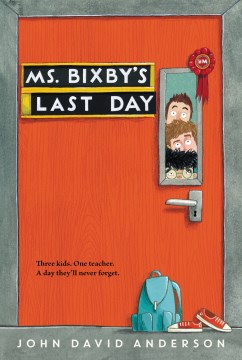 Cover of "Ms. Bixby's Last Day" by John David Anderson