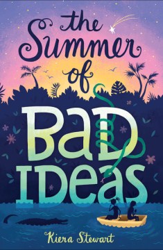 The Summer of Bad Ideas by Kiera Stewart book cover