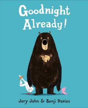 Goodnight Already! by Jory John book cover