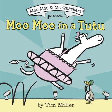 Moo Moo in a Tutu by Tim Miller Cover