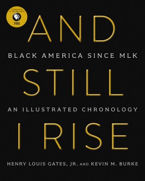 And still I rise : black America since MLK : an illustrated chronology