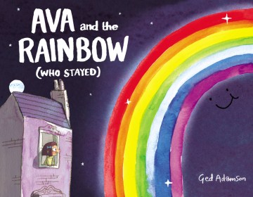book jacket: Ava and the Rainbow that stayed by Ged Adamson