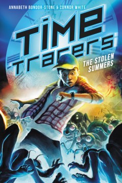 Time tracers : the stolen summers by Annabeth Bondor-Stone book cover
