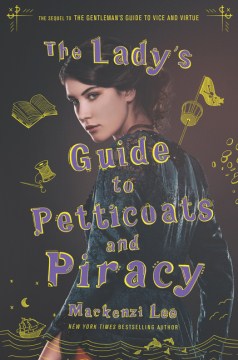 The Lady's Guide to Petticoats and Piracy  by Mackenzi Lee book cover