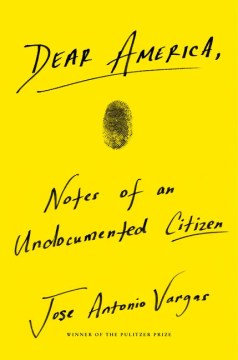 Dear-America-:-notes-of-an-undocumented-citizen-/-Jose-Antonio-Vargas.