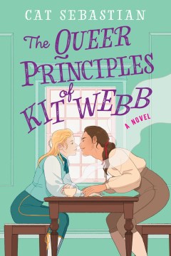 The queer principles of Kit Webb : a novel