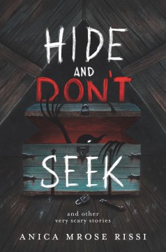 Hide and Don't Seek: And Other Very Scary Stories by Anica Mrose Rissi book cover