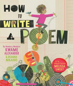 How to Write a Poem	 by Kwame Alexander and Deanna Nikaido book cover